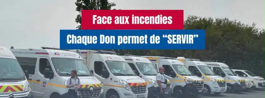 Face aux incendies, Chaque Don permet de SERVIR